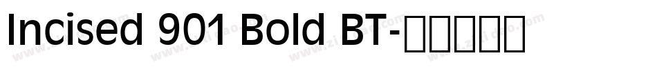 Incised 901 Bold BT字体转换